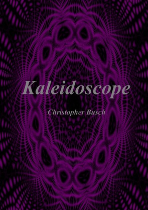 Kaleidoscope von Busch,  Christopher