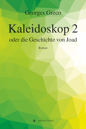 Kaleidoskop 2 oder die Geschichte von Joad von Greco,  Georges