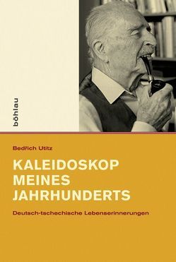 Kaleidoskop meines Jahrhunderts von Meissnitzer,  Nadia, Utitz,  Bedrich