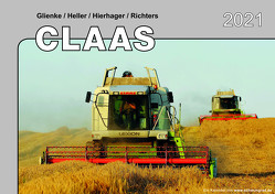 Kalender 2021 Claas Landmaschinen im Einsatz von Glienke,  Heller,  Hierhager,  Richters