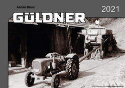 Kalender 2021 Güldner Schlepper Classic von Bauer,  Armin