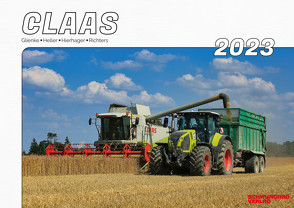 Kalender 2023 – Claas Landmaschinen im Einsatz von Glienke,  Peter, Helmut,  Heller, Hierhager,  Manfred, Richters,  Kai-Wido