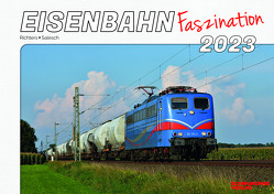 Kalender 2023 – Eisenbahn-Faszination von Richters,  Kai-Wido, Salesch,  Patrick