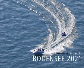 Kalender Bodensee 2021 von Grohe,  Manfred