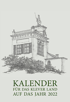 Kalender für das Klever Land 2022 von Diedenhofen,  Wilhelm, Koepp,  Hans-Joachim, Krause,  Julian, Mühlenhoff,  Barbara, Schnütgen,  Wiltrud, Thissen,  Bert