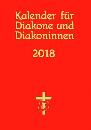 Kalender für Diakone und Diakoninnen 2018 von Nagel-Knecht,  Birgit