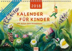 Kalender für Kinder mit Kilian dem Kraxelmann 2018 von Stadlmeier-Baumann,  Maria