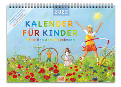 Kalender für Kinder mit Kilian dem Kraxelmann 2022 von Stadlmeier-Baumann,  Maria