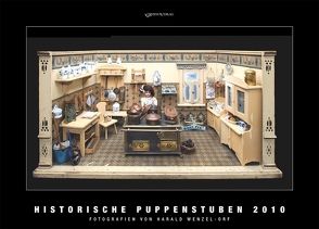 Kalender Historische Puppenstuben 2010 von Wenzel-Orf,  Harald