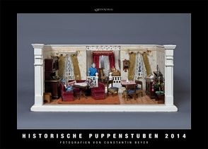 Kalender Historische Puppenstuben 2014 von Beyer,  Constantin, Gebhardt,  Lutz