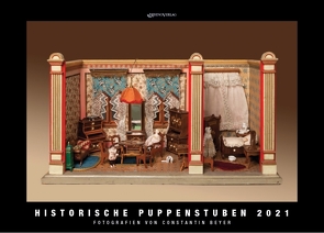 Kalender Historische Puppenstuben 2021 von Beyer,  Constantin
