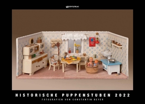 Kalender Historische Puppenstuben 2022 von Beyer,  Constantin