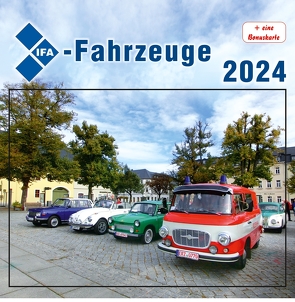 Kalender IFA-Fahrzeuge 2024 von Böttger,  Thomas