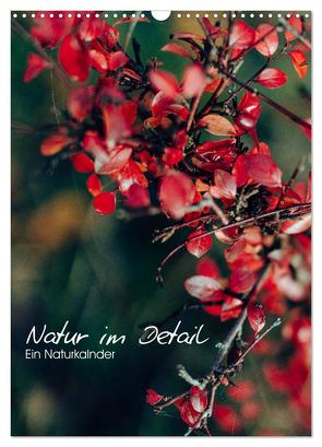 Kalender – Natur im Detail (Wandkalender 2024 DIN A3 hoch), CALVENDO Monatskalender von Maxi Sängerlaub,  HIGHLIGHT.photo