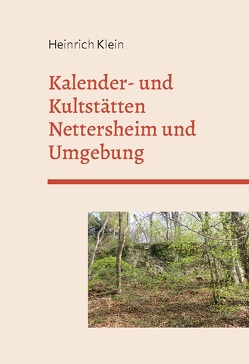 Kalender- und Kultstätten Nettersheim und Umgebung von Klein,  Heinrich