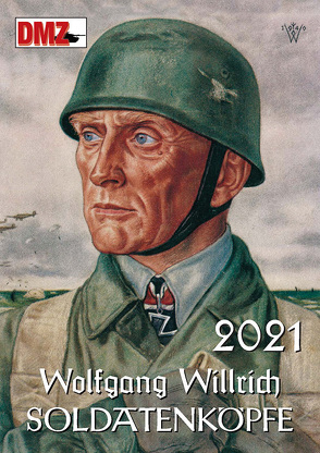 Kalender „Willrich: Soldatenköpfe“ 2021 von Deutsche Militärzeitschrift