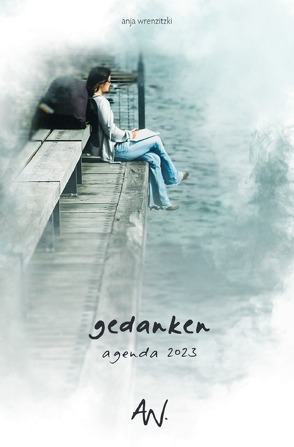 Kalenderbuchreihe „AGENDA“ / gedanken 2023 (Sachbuch-Edition) von Wrenzitzki,  Anja