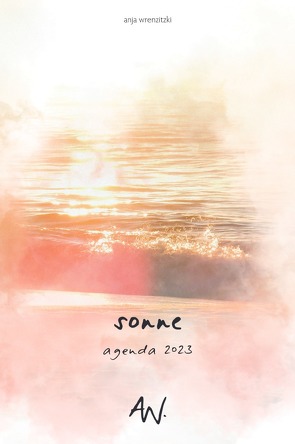 Kalenderbuchreihe „AGENDA“ / sonne 2023 (Sachbuch-Edition) von Wrenzitzki,  Anja