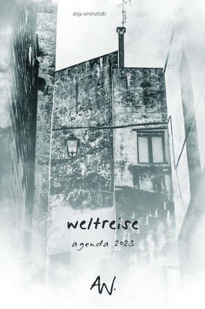 Kalenderbuchreihe „AGENDA“ / weltreise 2023 (Sachbuch-Edition) von Wrenzitzki,  Anja