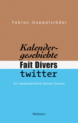 Kalendergeschichte, Fait Divers, Twitter. von Goppelsröder,  Fabian
