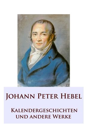 Kalendergeschichten von Hebel,  Johann Peter