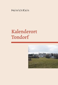Kalenderort Tondorf von Klein,  Heinrich