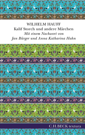 Kalif Storch und andere Märchen von Bürger,  Jan, Hahn,  Anna Katharina, Hauff,  Wilhelm