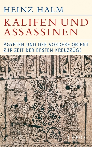 Kalifen und Assassinen von Halm,  Heinz