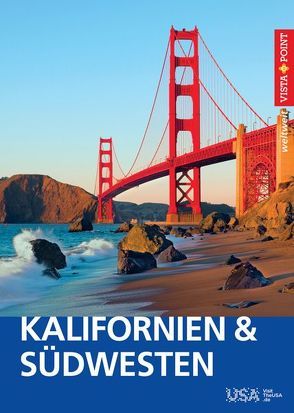 Kalifornien & Südwesten USA – VISTA POINT Reiseführer weltweit von Schmidt-Brümmer,  Horst, Sieler,  Carina