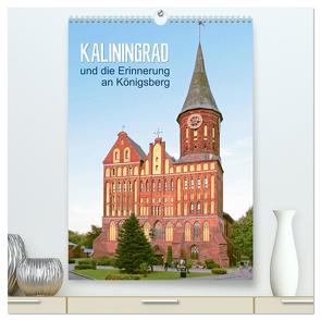 Kaliningrad und seine Erinnerung an Königsberg (hochwertiger Premium Wandkalender 2024 DIN A2 hoch), Kunstdruck in Hochglanz von Vieser,  Susanne