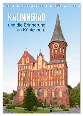 Kaliningrad und seine Erinnerung an Königsberg (Tischkalender 2024 DIN A5 hoch), CALVENDO Monatskalender von Vieser,  Susanne