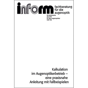 Kalkulation im Augenoptikerbetrieb; Eine praxisnahe Anleitung mit Fallbeispielen von Seinsche,  Petra