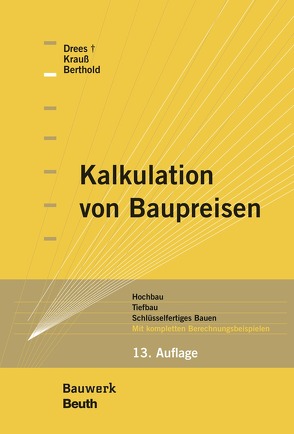 Kalkulation von Baupreisen – Buch mit E-Book von Berthold,  Christian, Drees,  Gerhard, Krauß,  Siri