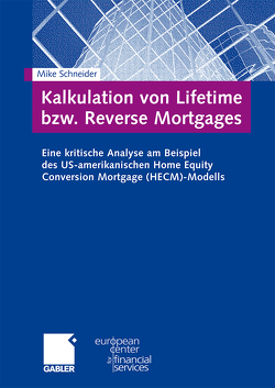 Kalkulation von Lifetime bzw. Reverse Mortgages von Schneider,  Mike