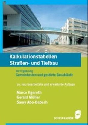 Kalkulationstabellen Straßen- und Tiefbau von Abo-Dabach,  Samy, Ilgeroth,  Marco, Müller,  Gerald