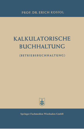 Kalkulatorische Buchhaltung von Kosiol,  Erich