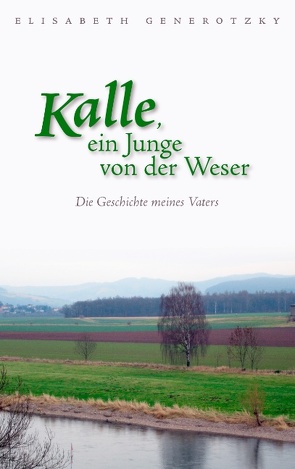 Kalle, ein Junge von der Weser von Generotzky,  Elisabeth