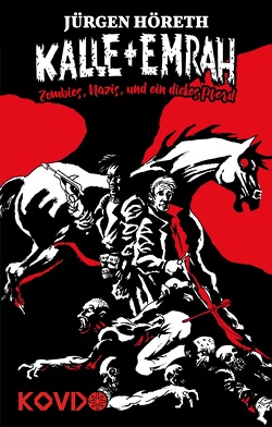 Kalle + Emrah – Zombies, Nazis und ein dickes Pferd von Höreth,  Jürgen