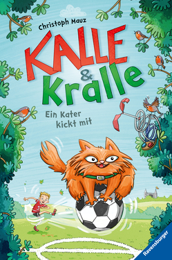 Kalle & Kralle, Band 2: Ein Kater kickt mit von Mauz,  Christoph, Schmidt,  Vera