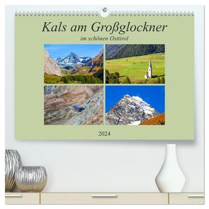 Kals am Großglockner (hochwertiger Premium Wandkalender 2024 DIN A2 quer), Kunstdruck in Hochglanz von Kramer,  Christa