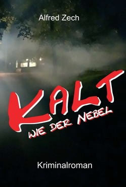 Kalt wie der Nebel … von Zech,  Alfred