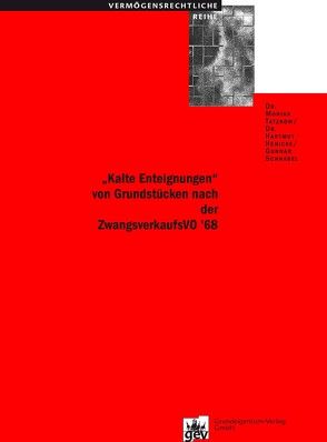 „Kalte Enteignungen“ von Grundstücken nach der ZwangsverkaufsVO 68 von Henicke,  Dr. Hartmut, Schnabel,  Gunnar, Tatzkow,  Dr. Monika