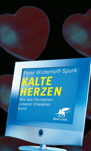Kalte Herzen von Winterhoff-Spurk,  Peter