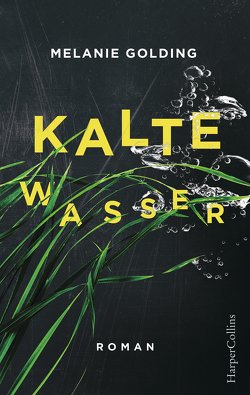 Kalte Wasser von Golding,  Melanie, Weber,  Alexander