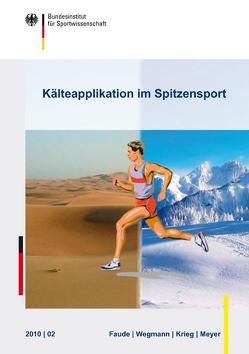 Kälteapplikationen im Spitzensport von Faude,  Oliver, Krieg,  Anne, Meyer,  Tim, Wegmann,  Melissa