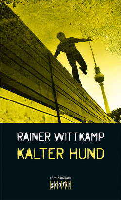 Kalter Hund von Wittkamp,  Rainer