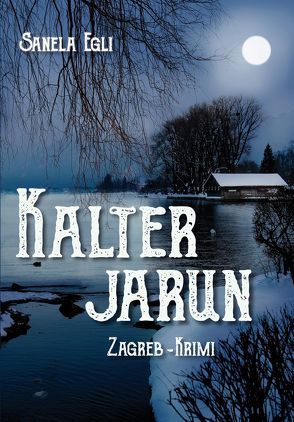 Kalter Jarun von Egli,  Sanela