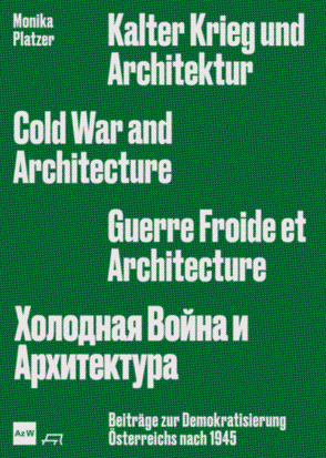 Kalter Krieg und Architektur von Architekturzentrum Wien Az W, Platzer,  Monika