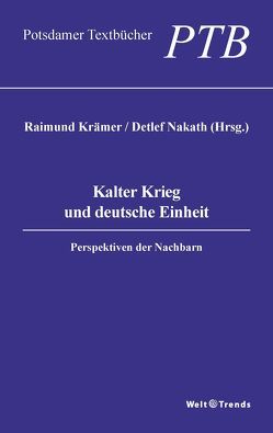 Kalter Krieg und deutsche Einheit von Allinson,  Mark, Connor,  Ian, Crome,  Erhard, Hentilä,  Seppo, Hofbauer,  Hannes, Jaruzelski,  Wojciech, Jørgensen,  Jesper, Koszel,  Bogdan, Krämer,  Raimund, Kubiczek,  Wolfgang, Merlio,  Gilbert, Misselwitz,  Hans-J., Modrow,  Hans, Montag,  Claus, Nakath,  Detlef, Plato,  Alexander von, Wegener Friis,  Thomas