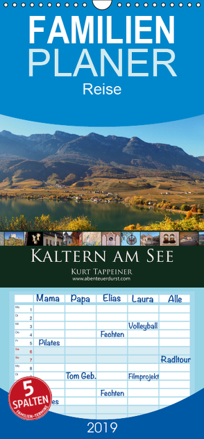 Kaltern am See – Familienplaner hoch (Wandkalender 2019 , 21 cm x 45 cm, hoch) von Tappeiner,  Kurt